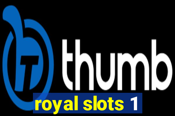 royal slots 1